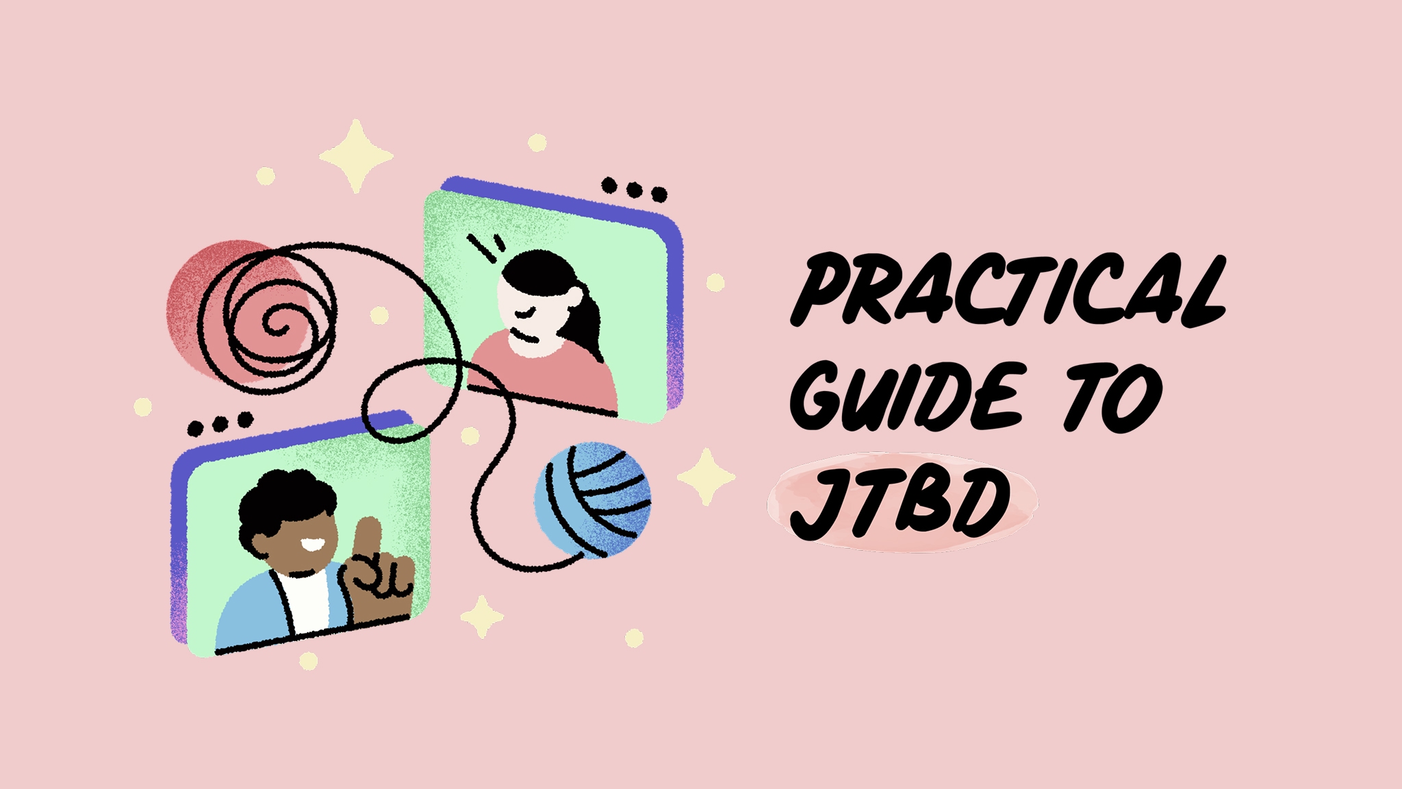 Guida pratica a JTBD