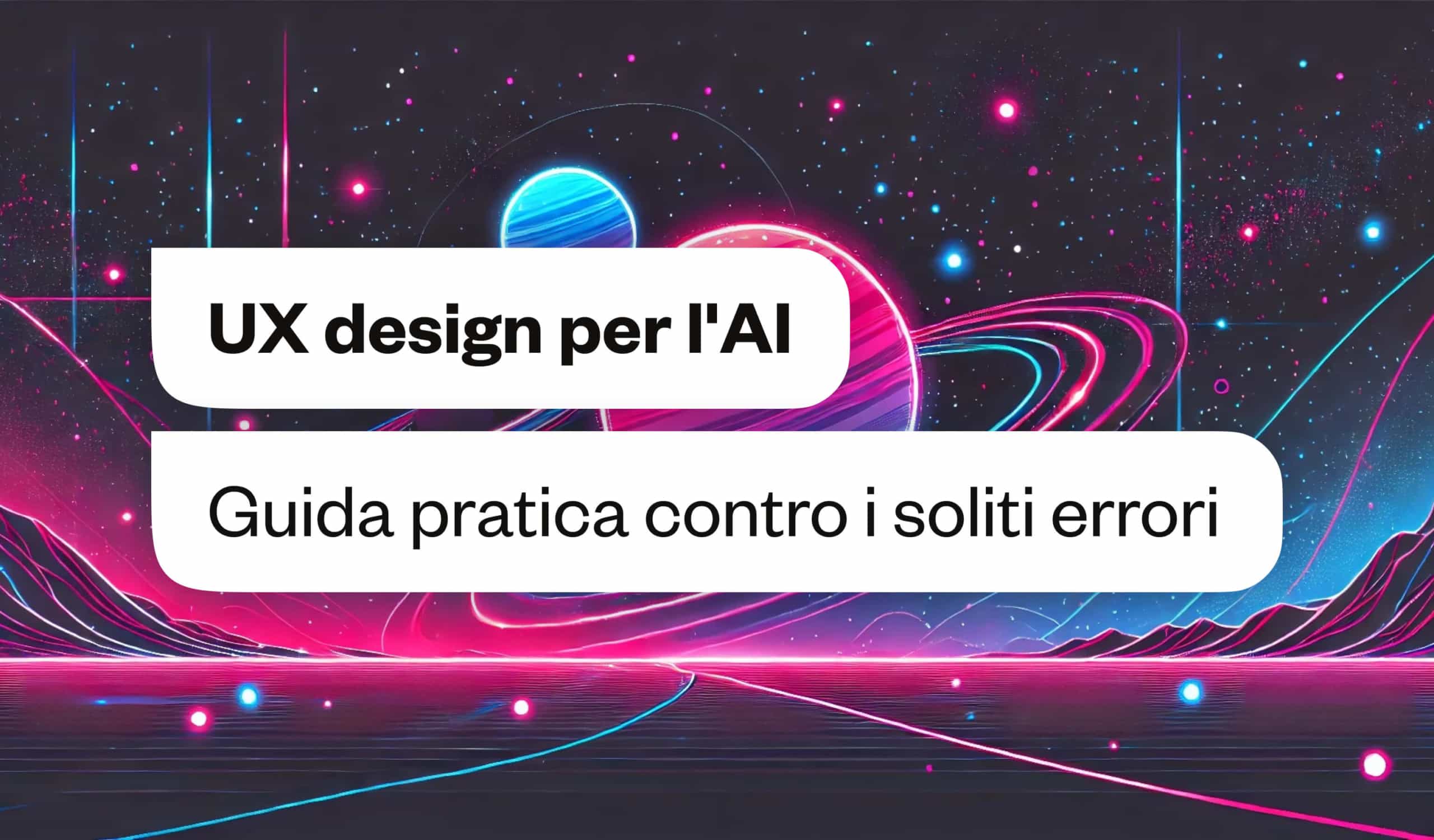 Paesaggio futuristico con linee rosa e blu su sfondo stellato, e il titolo dell'articolo sovrapposto in delle vignette bianche.