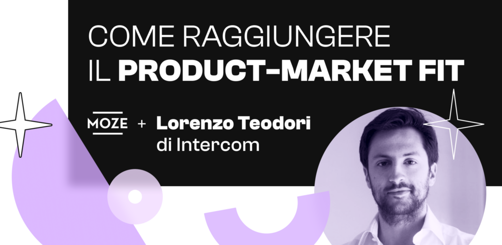 come-raggiungere-product-market-fit-con-lorenzo-teodori-intercom